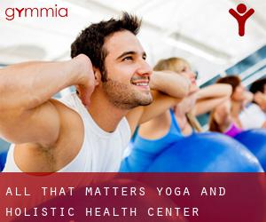 All That Matters Yoga and Holistic Health Center (Wakefield)