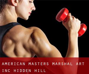 AMERICAN MASTERS MARSHAL ART INC (Hidden Hill)