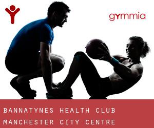Bannatynes Health Club (Manchester City Centre)