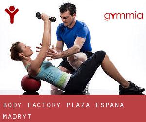 Body Factory Plaza España (Madryt)