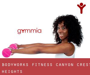 Bodyworks fitness (Canyon Crest Heights)