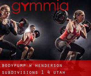 BodyPump w Henderson Subdivisions 1-4 (Utah)