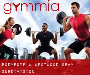 BodyPump w Westwood-Gray Subdivision