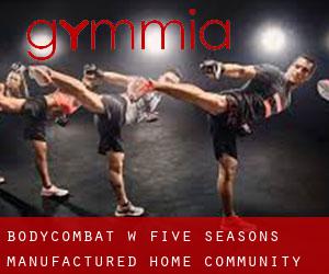 BodyCombat w Five Seasons Manufactured Home Community