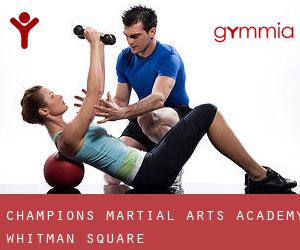 Champions Martial Arts Academy (Whitman Square)