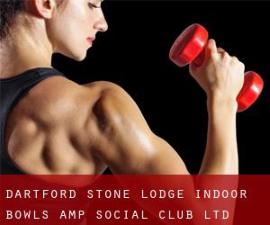 Dartford Stone Lodge Indoor Bowls & Social Club Ltd