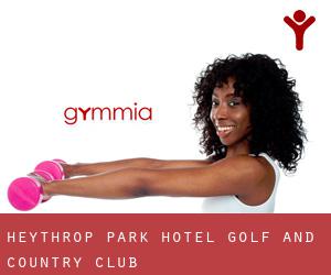Heythrop Park Hotel Golf and Country Club