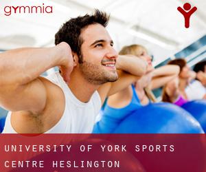 University of York Sports Centre (Heslington)